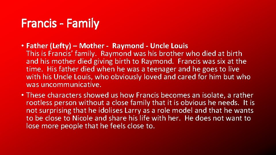 Francis - Family • Father (Lefty) – Mother - Raymond - Uncle Louis This