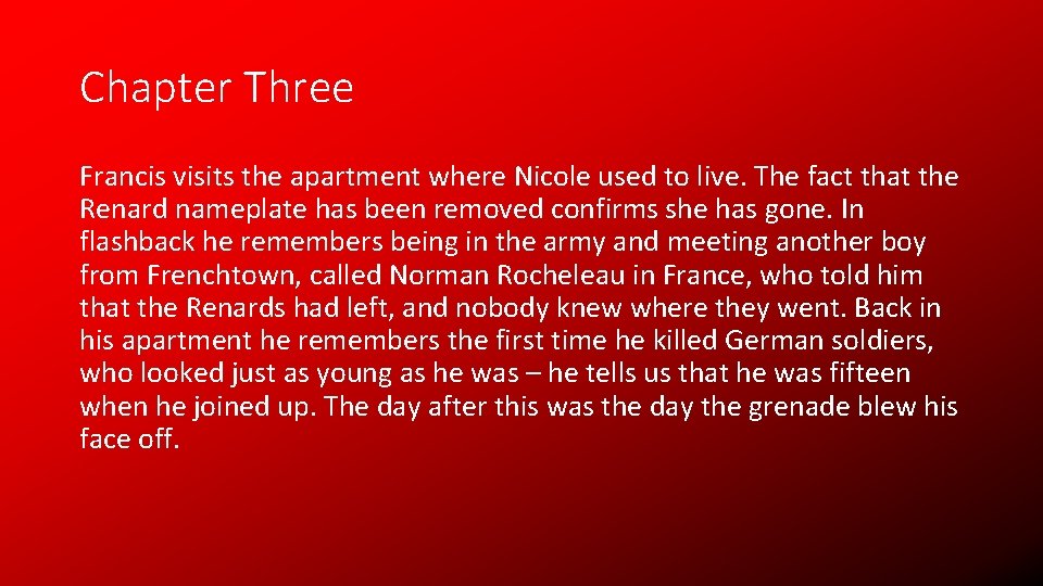 Chapter Three Francis visits the apartment where Nicole used to live. The fact that