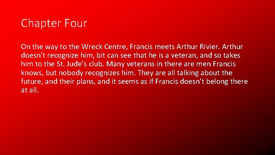 Chapter Four On the way to the Wreck Centre, Francis meets Arthur Rivier. Arthur