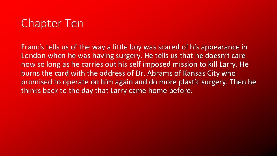 Chapter Ten Francis tells us of the way a little boy was scared of