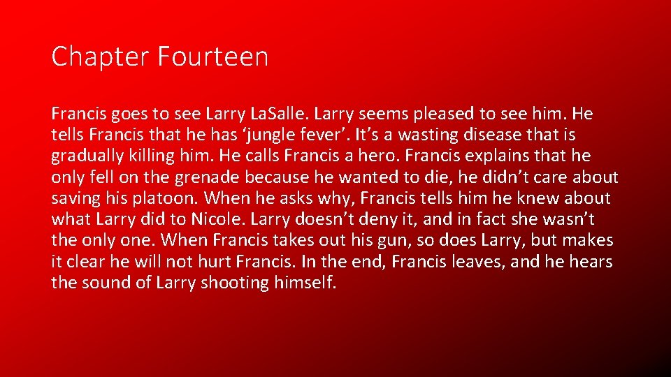 Chapter Fourteen Francis goes to see Larry La. Salle. Larry seems pleased to see