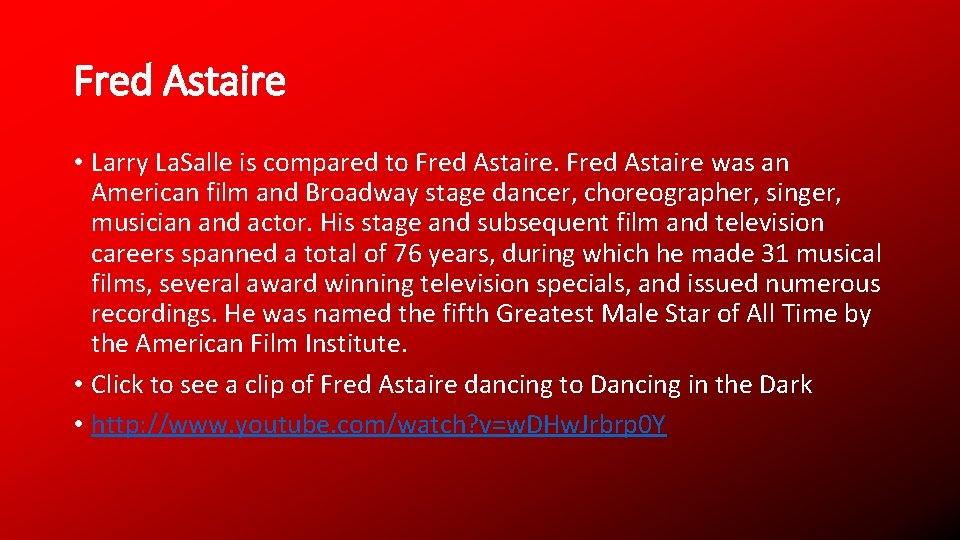 Fred Astaire • Larry La. Salle is compared to Fred Astaire was an American