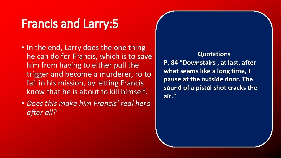 Francis and Larry: 5 • In the end, Larry does the one thing he
