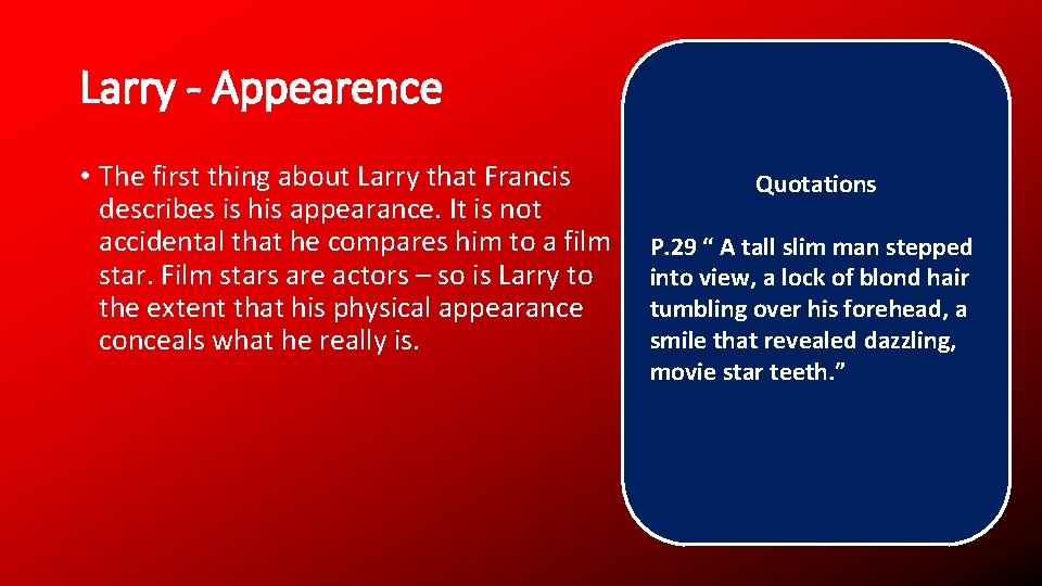 Larry - Appearence • The first thing about Larry that Francis describes is his