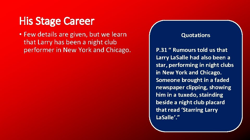 His Stage Career • Few details are given, but we learn that Larry has