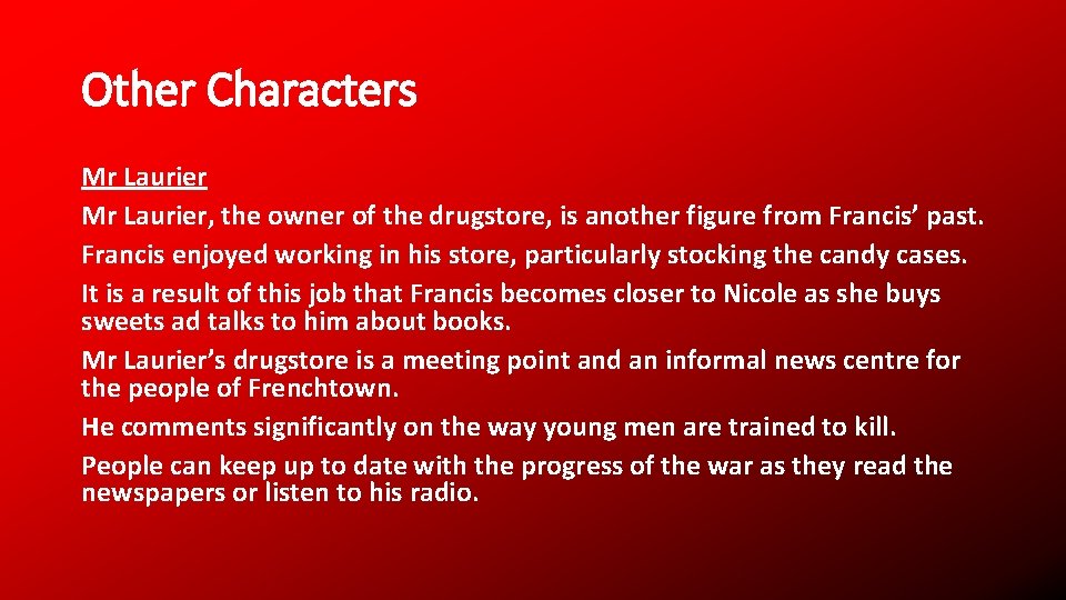 Other Characters Mr Laurier, the owner of the drugstore, is another figure from Francis’