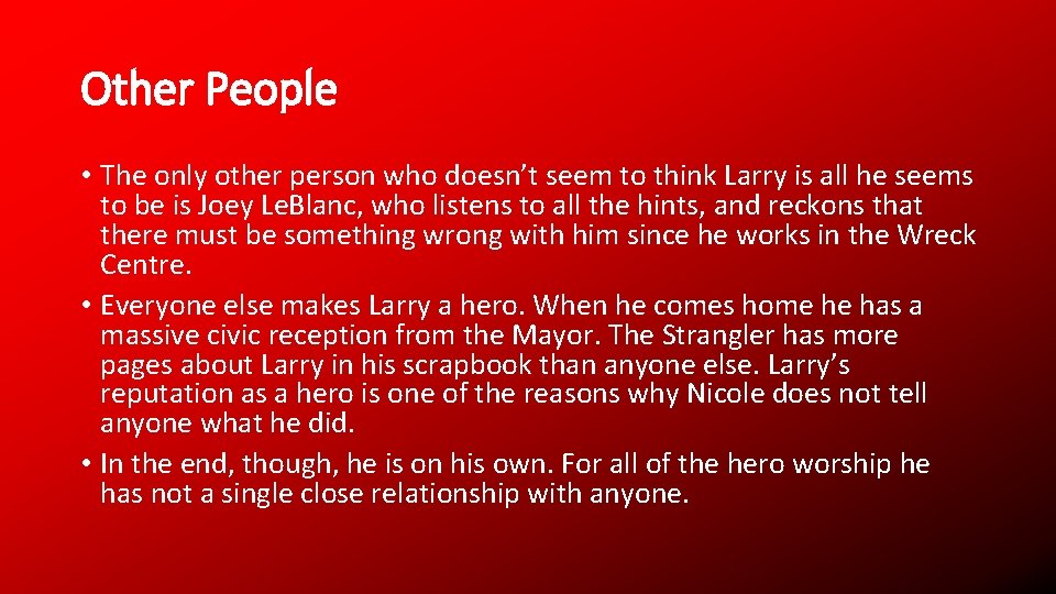 Other People • The only other person who doesn’t seem to think Larry is