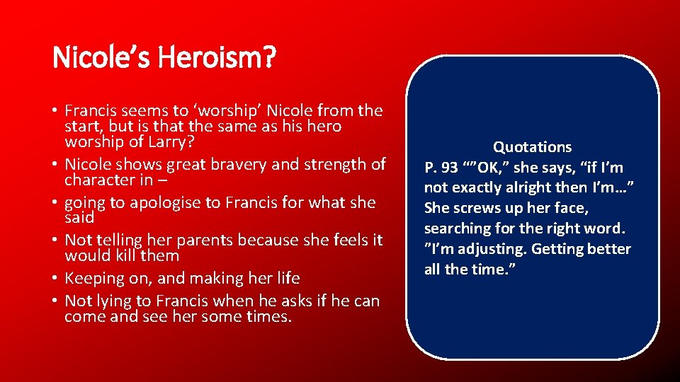 Nicole’s Heroism? • Francis seems to ‘worship’ Nicole from the start, but is that
