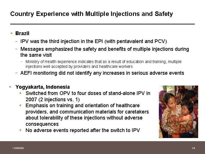 Country Experience with Multiple Injections and Safety § Brazil - IPV was the third