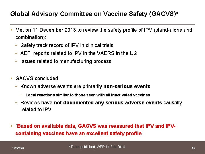 Global Advisory Committee on Vaccine Safety (GACVS)* § Met on 11 December 2013 to