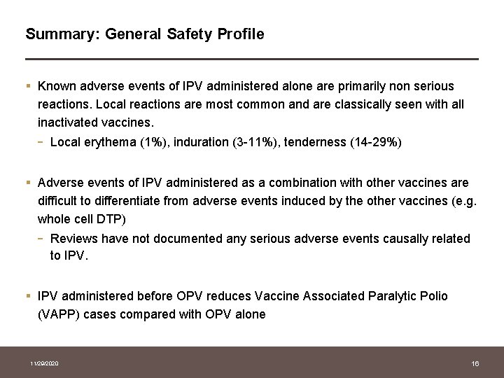 Summary: General Safety Profile § Known adverse events of IPV administered alone are primarily