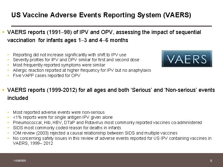 US Vaccine Adverse Events Reporting System (VAERS) § VAERS reports (1991– 98) of IPV