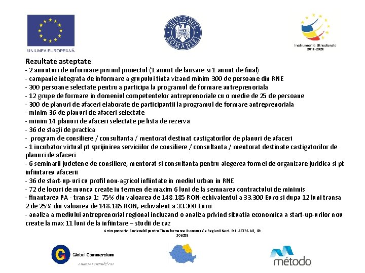 Rezultate asteptate - 2 anunturi de informare privind proiectul (1 anunt de lansare si