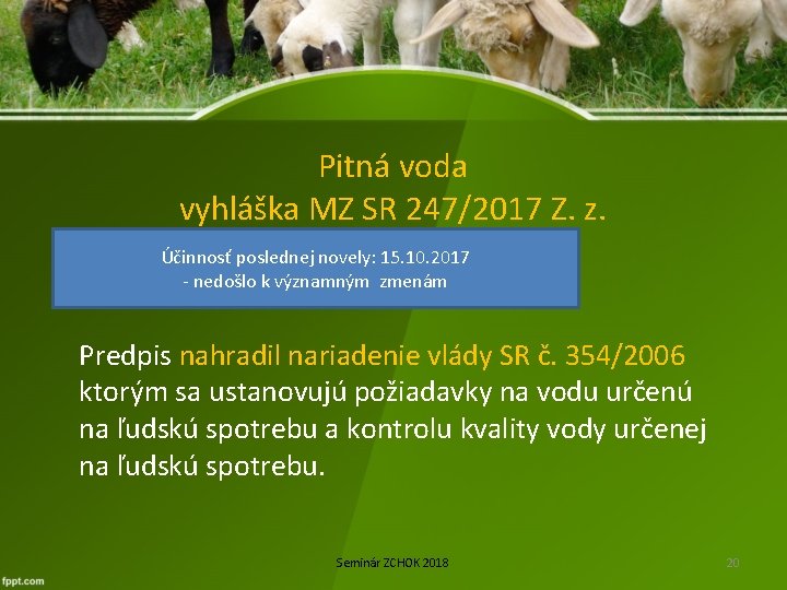 Pitná voda vyhláška MZ SR 247/2017 Z. z. Účinnosť poslednej novely: 15. 10. 2017