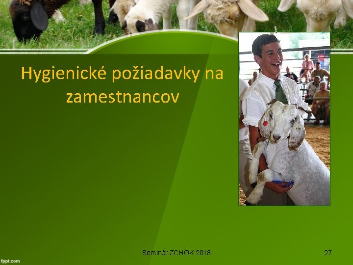 Hygienické požiadavky na zamestnancov Seminár ZCHOK 2018 27 