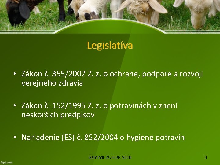 Legislatíva • Zákon č. 355/2007 Z. z. o ochrane, podpore a rozvoji verejného zdravia