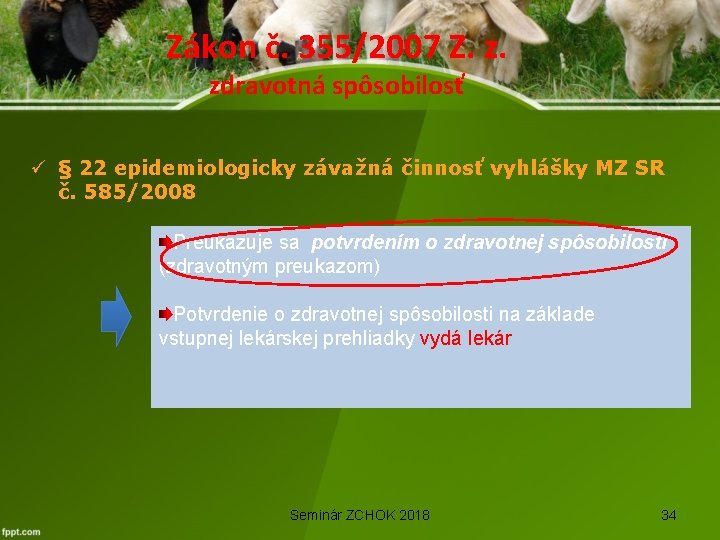 Zákon č. 355/2007 Z. z. zdravotná spôsobilosť ü § 22 epidemiologicky závažná činnosť vyhlášky