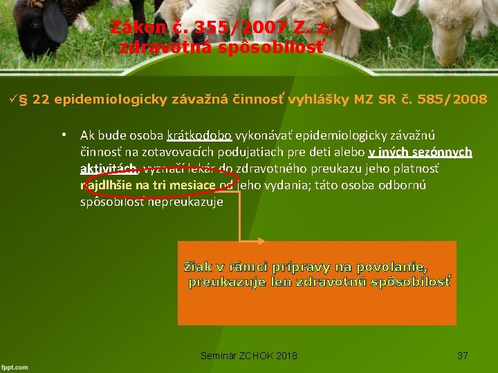 Zákon č. 355/2007 Z. z. zdravotná spôsobilosť ü§ 22 epidemiologicky závažná činnosť vyhlášky MZ