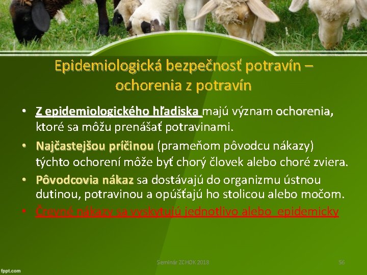 Epidemiologická bezpečnosť potravín – ochorenia z potravín • Z epidemiologického hľadiska majú význam ochorenia,