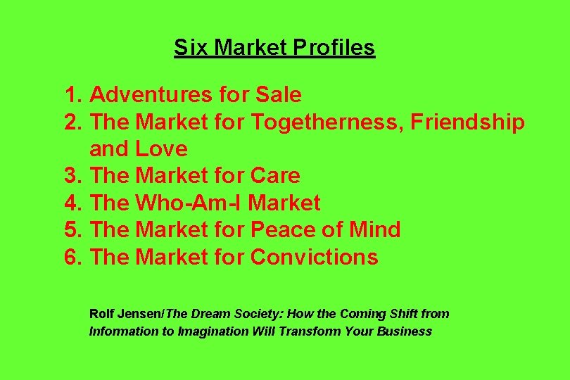 Six Market Profiles 1. Adventures for Sale 2. The Market for Togetherness, Friendship and