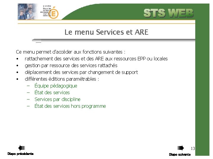 Le menu Services et ARE Ce menu permet d’accéder aux fonctions suivantes : •