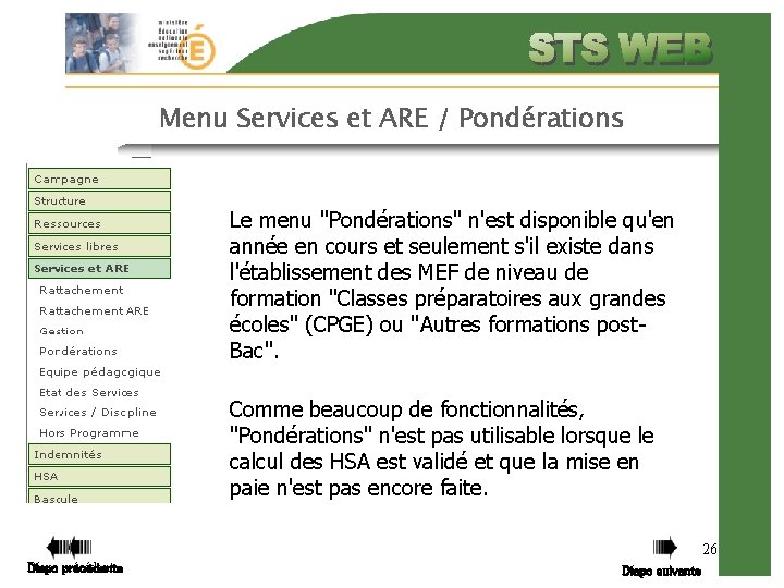 Menu Services et ARE / Pondérations Le menu "Pondérations" n'est disponible qu'en année en