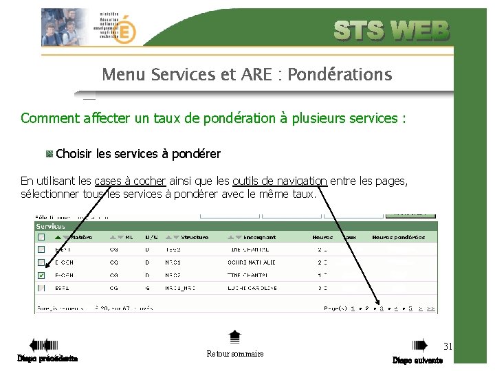 Menu Services et ARE : Pondérations Comment affecter un taux de pondération à plusieurs