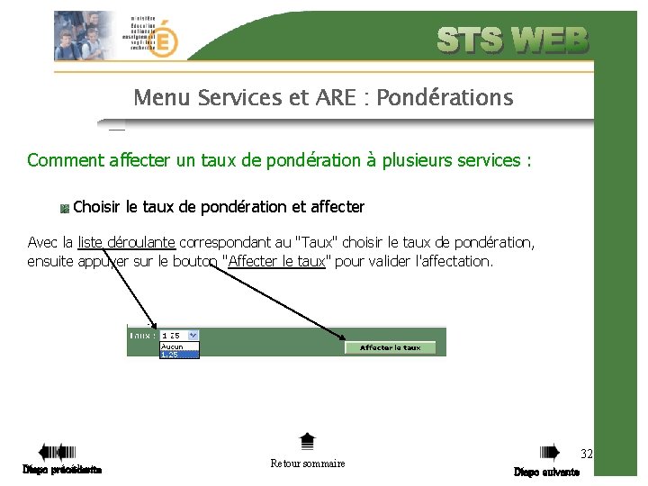 Menu Services et ARE : Pondérations Comment affecter un taux de pondération à plusieurs