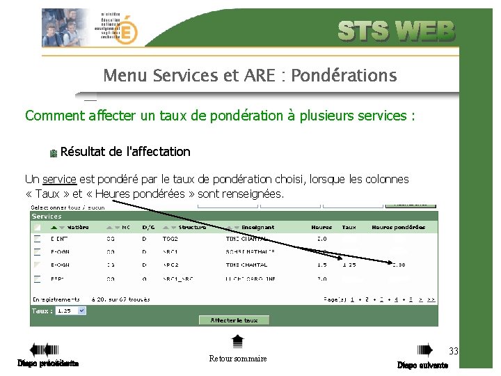 Menu Services et ARE : Pondérations Comment affecter un taux de pondération à plusieurs