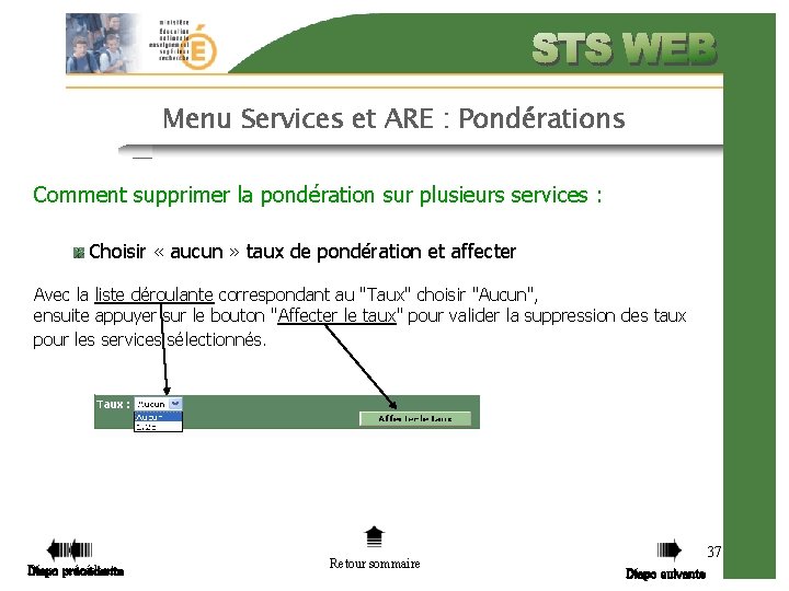 Menu Services et ARE : Pondérations Comment supprimer la pondération sur plusieurs services :