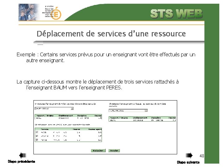 Déplacement de services d’une ressource Exemple : Certains services prévus pour un enseignant vont