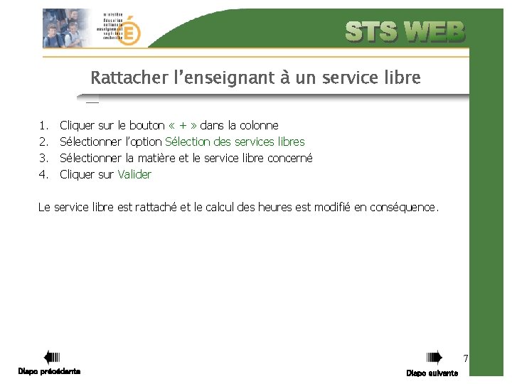 Rattacher l’enseignant à un service libre 1. 2. 3. 4. Cliquer sur le bouton