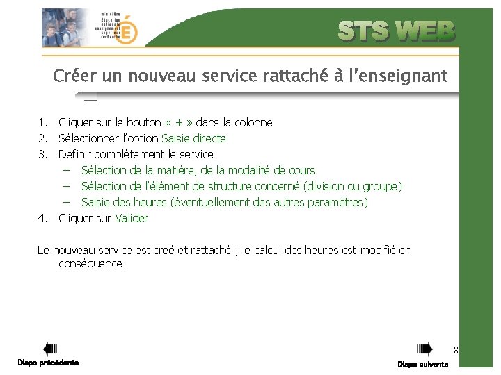 Créer un nouveau service rattaché à l’enseignant 1. Cliquer sur le bouton « +