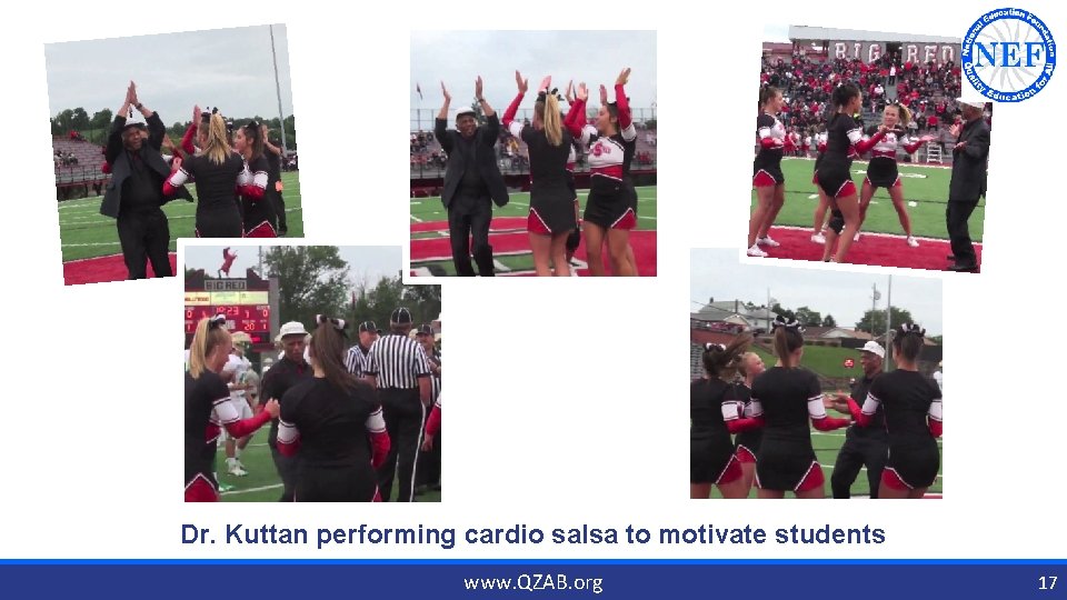 Dr. Kuttan performing cardio salsa to motivate students www. QZAB. org 17 