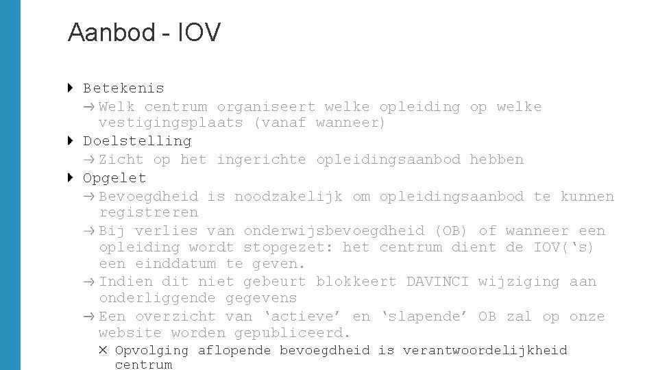 Aanbod - IOV Betekenis Welk centrum organiseert welke opleiding op welke vestigingsplaats (vanaf wanneer)