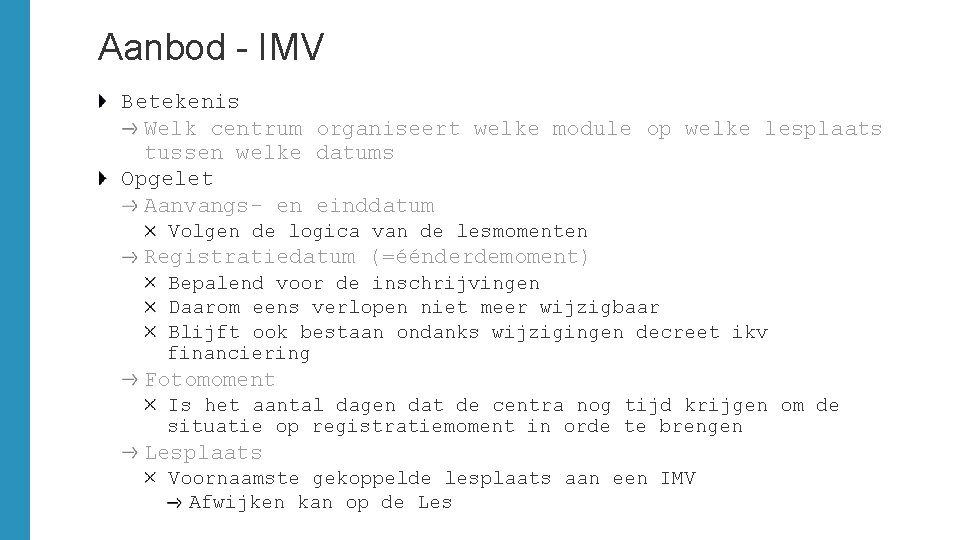 Aanbod - IMV Betekenis Welk centrum organiseert welke module op welke lesplaats tussen welke