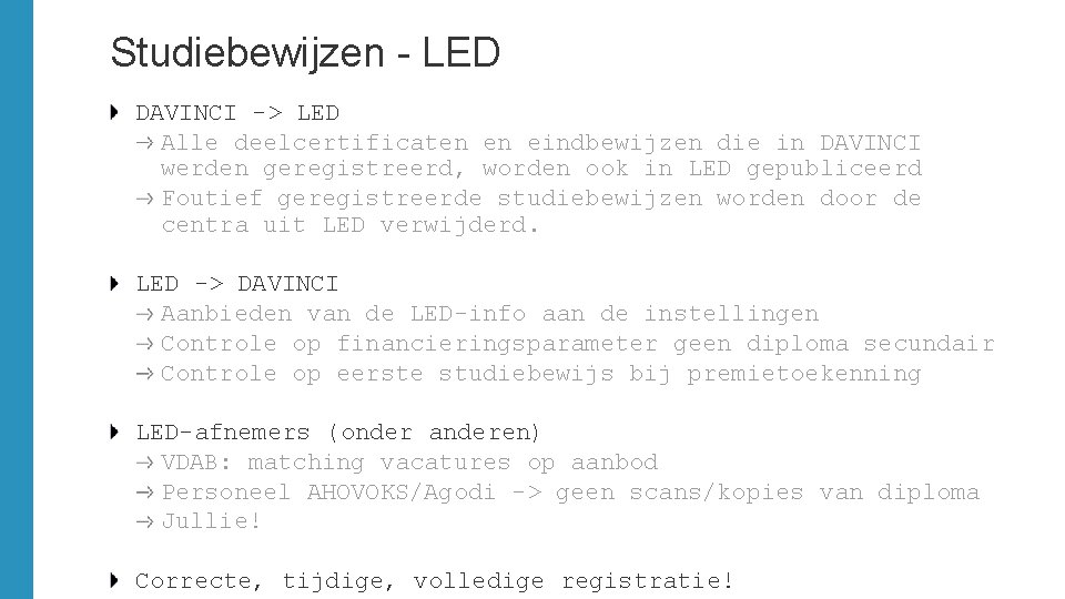 Studiebewijzen - LED DAVINCI -> LED Alle deelcertificaten en eindbewijzen die in DAVINCI werden