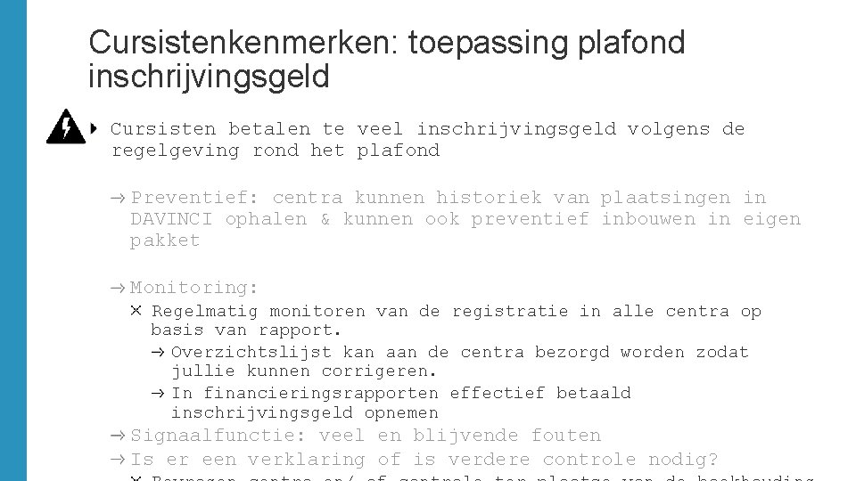 Cursistenkenmerken: toepassing plafond inschrijvingsgeld Cursisten betalen te veel inschrijvingsgeld volgens de regelgeving rond het