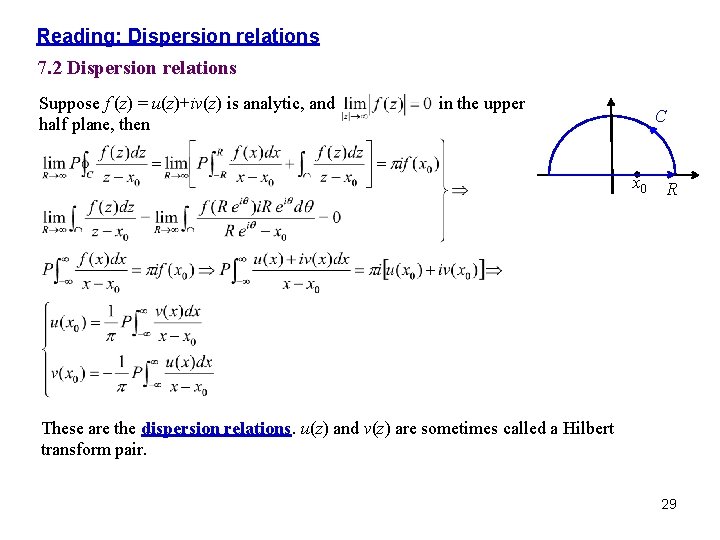 Reading: Dispersion relations 7. 2 Dispersion relations Suppose f (z) = u(z)+iv(z) is analytic, Reading: Dispersion relations 7. 2 Dispersion relations Suppose f (z) = u(z)+iv(z) is analytic,