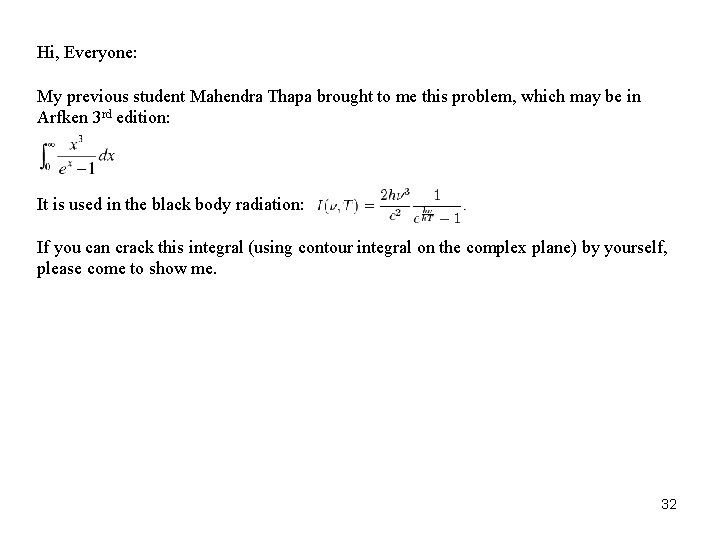Hi, Everyone: My previous student Mahendra Thapa brought to me this problem, which may Hi, Everyone: My previous student Mahendra Thapa brought to me this problem, which may