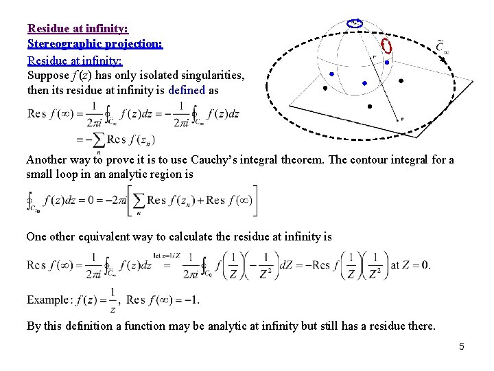 Residue at infinity: Stereographic projection: Residue at infinity: Suppose f (z) has only isolated Residue at infinity: Stereographic projection: Residue at infinity: Suppose f (z) has only isolated