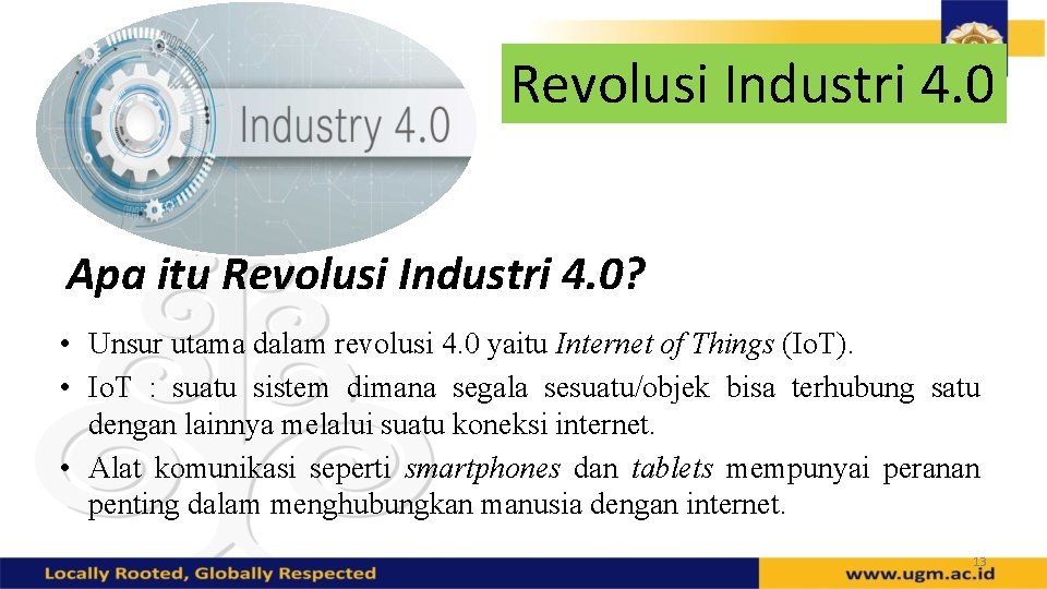 Revolusi Industri 4. 0 Apa itu Revolusi Industri 4. 0? • Unsur utama dalam