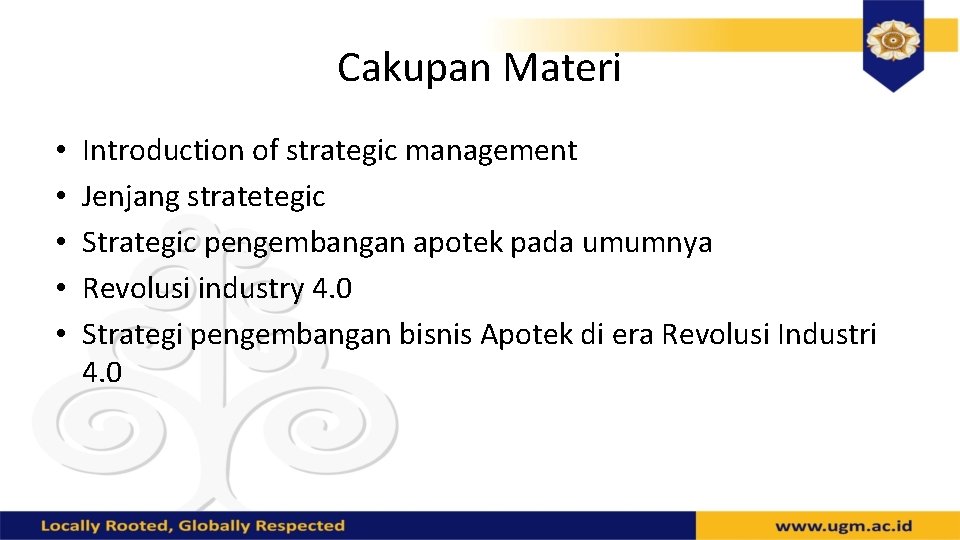 Cakupan Materi • • • Introduction of strategic management Jenjang stratetegic Strategic pengembangan apotek