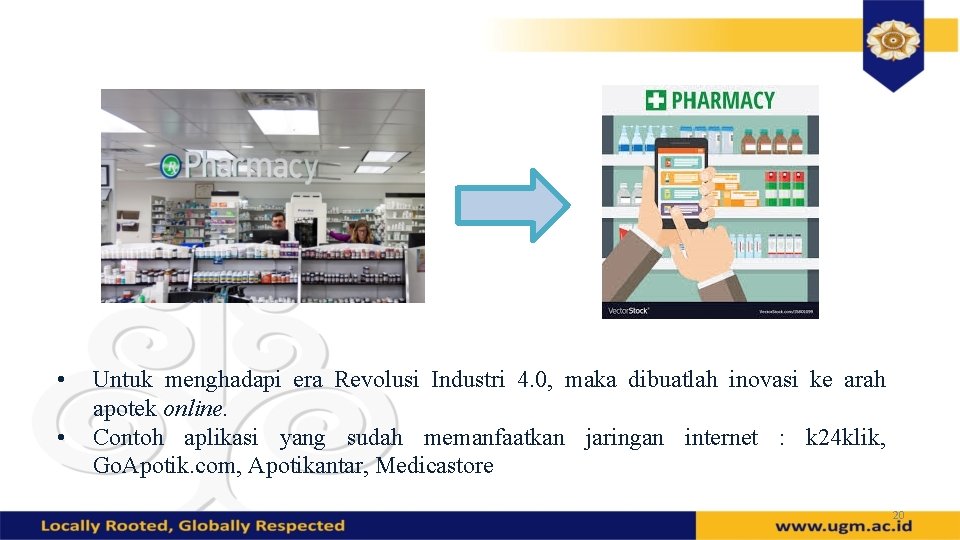  • • Untuk menghadapi era Revolusi Industri 4. 0, maka dibuatlah inovasi ke