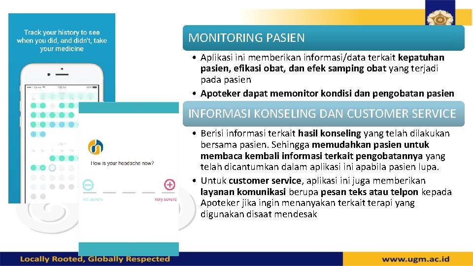 MONITORING PASIEN • Aplikasi ini memberikan informasi/data terkait kepatuhan pasien, efikasi obat, dan efek