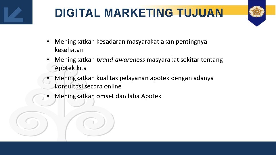 DIGITAL MARKETING TUJUAN • Meningkatkan kesadaran masyarakat akan pentingnya kesehatan • Meningkatkan brand-awareness masyarakat