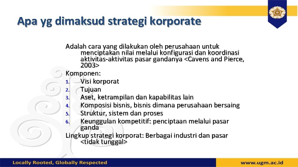 Apa yg dimaksud strategi korporate Adalah cara yang dilakukan oleh perusahaan untuk menciptakan nilai