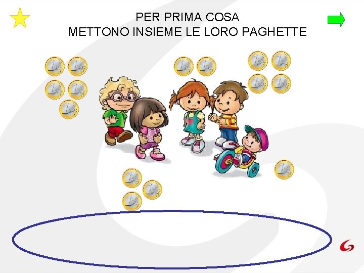 PER PRIMA COSA METTONO INSIEME LE LORO PAGHETTE 