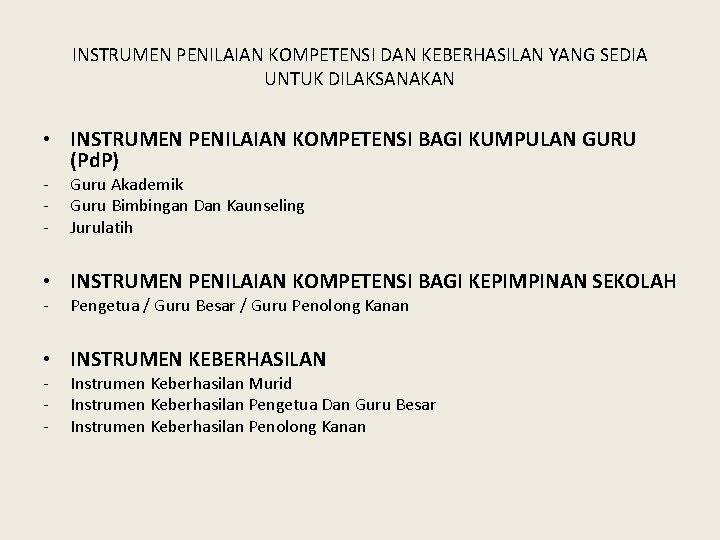 INSTRUMEN PENILAIAN KOMPETENSI DAN KEBERHASILAN YANG SEDIA UNTUK DILAKSANAKAN • INSTRUMEN PENILAIAN KOMPETENSI BAGI