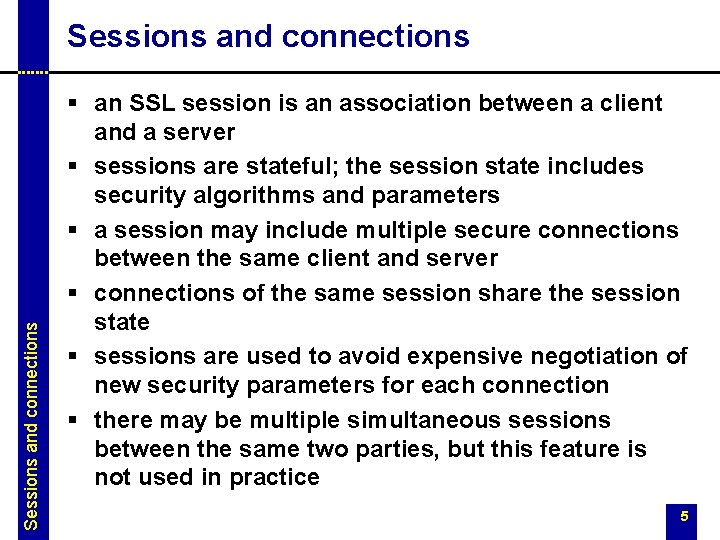 Sessions and connections § an SSL session is an association between a client and Sessions and connections § an SSL session is an association between a client and